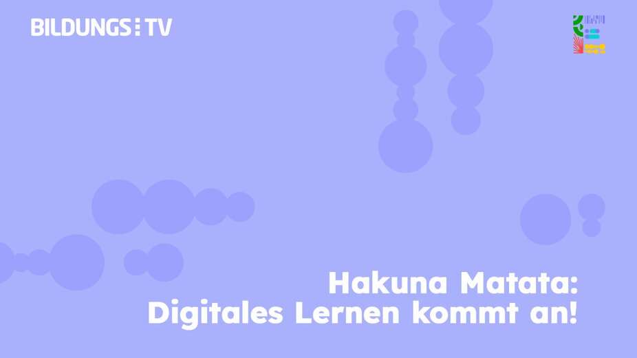 Dr. Günter Maresch: Hakuna Matata: Digitales Lernen kommt an!