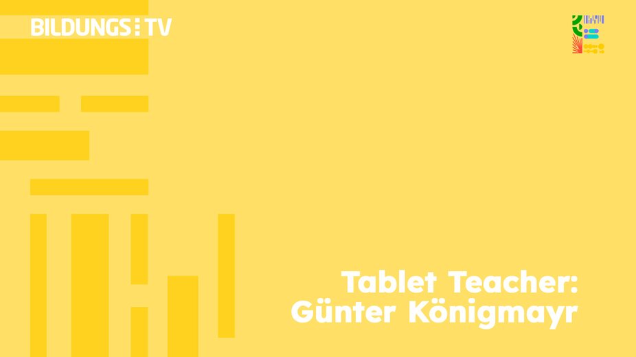 Tablet Teacher: Günter Königmayr